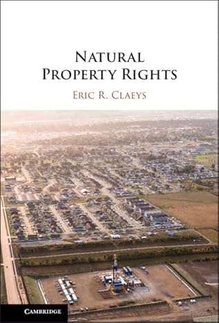  Eric Claeys Guest-Blogging About His New Book, “Natural Property Rights”
