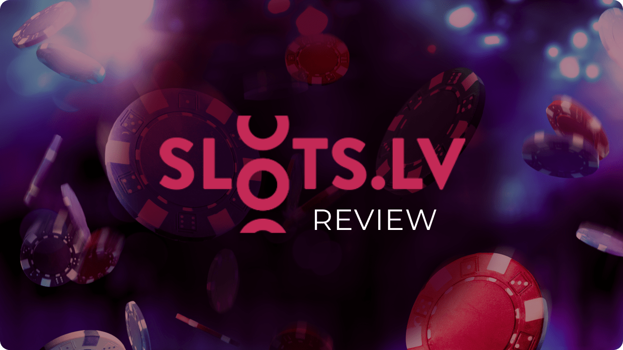 Slots LV Review: Pros & Cons Of The Famous Online Casino