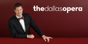 The Dallas Opera Hits 50 Percent of Goal Toward $25 Million Gift Challenge