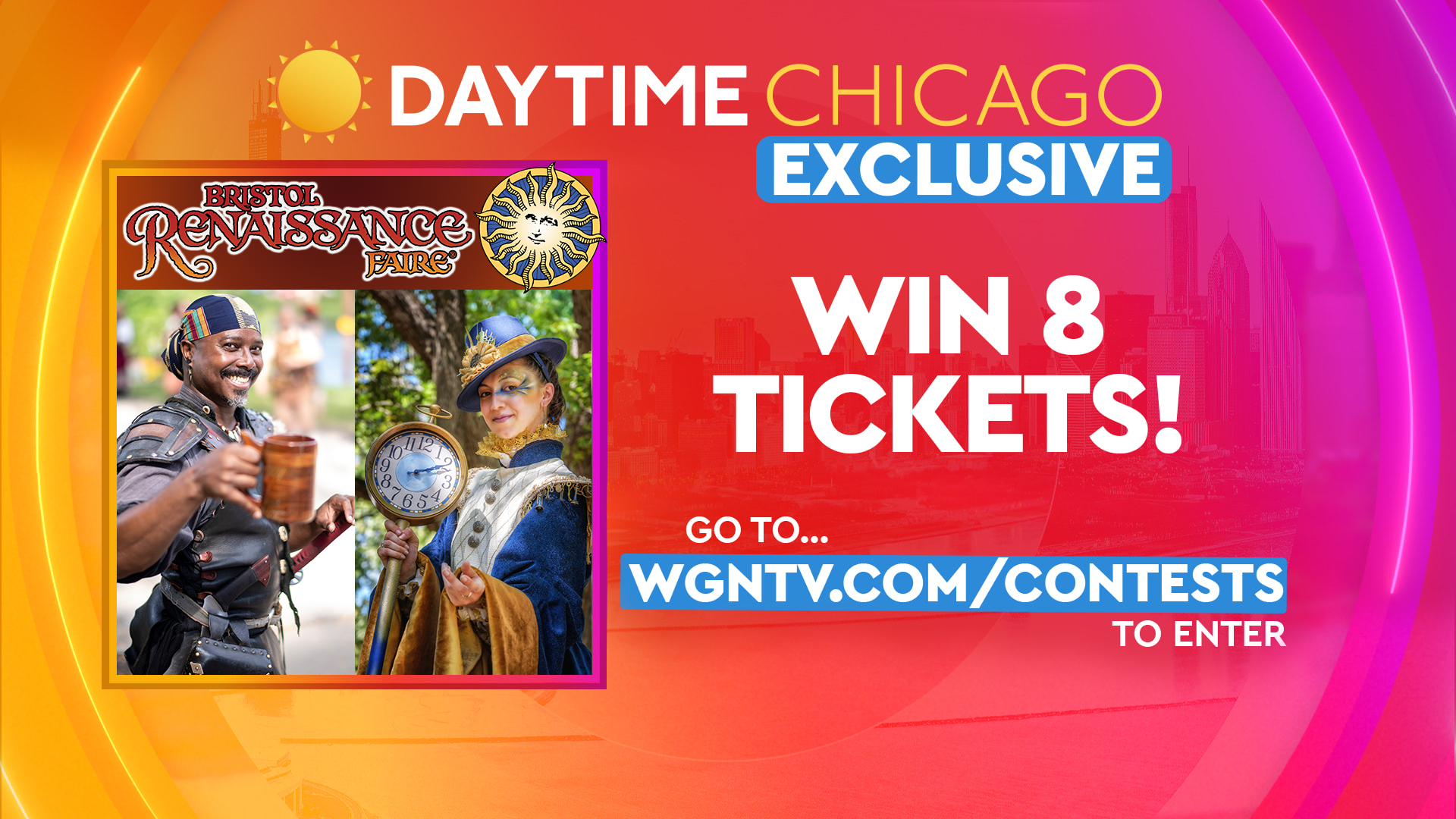 Enter Daytime Chicago Exclusive for chance to win 8 tickets to Bristol Renaissance Faire